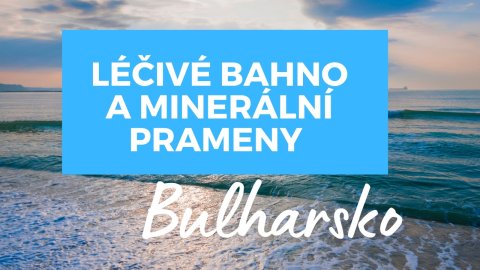 Ljekovito blato i mineralni izvori u Bugarskoj